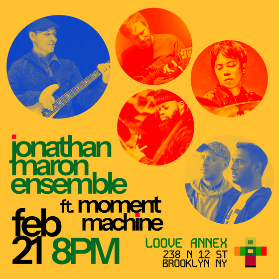 Jonathan Maron Ensemble ft. Moment Machine
