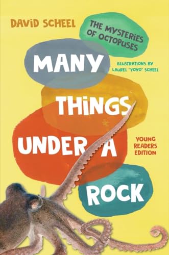 Many Things Under a Rock Young Readers Edition The Mysteries of Octopuses (Norton)