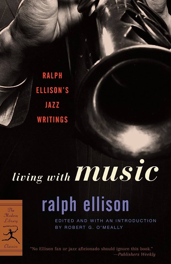 Living With Music Ralph Ellison’s Jazz Writings (Penguin/Random House)