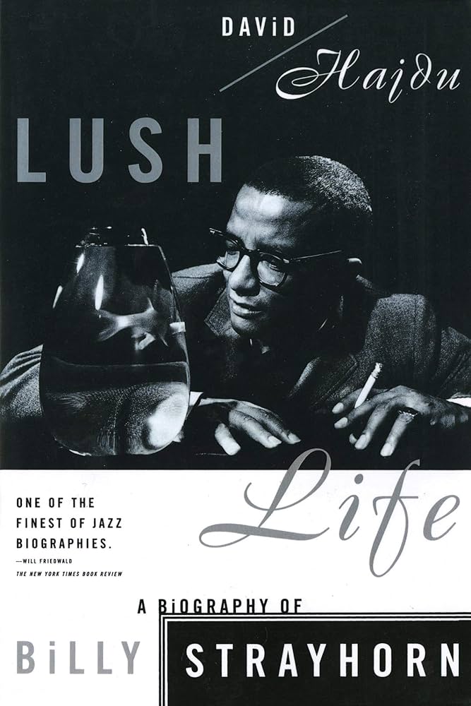 Lush Life: A Biography of Billy Strayhorn (MacMillan Publishing)