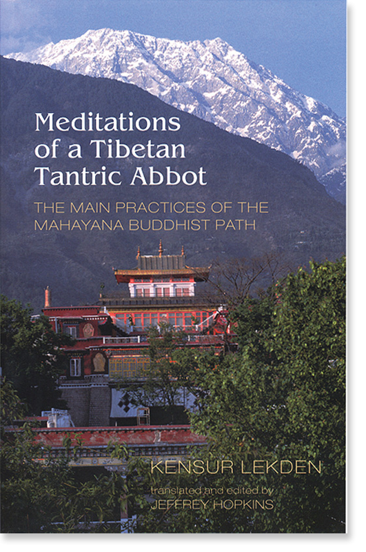 Meditations of a Tibetan Tantric Abbot: The Main Practices of the Mahayana Buddhist Path