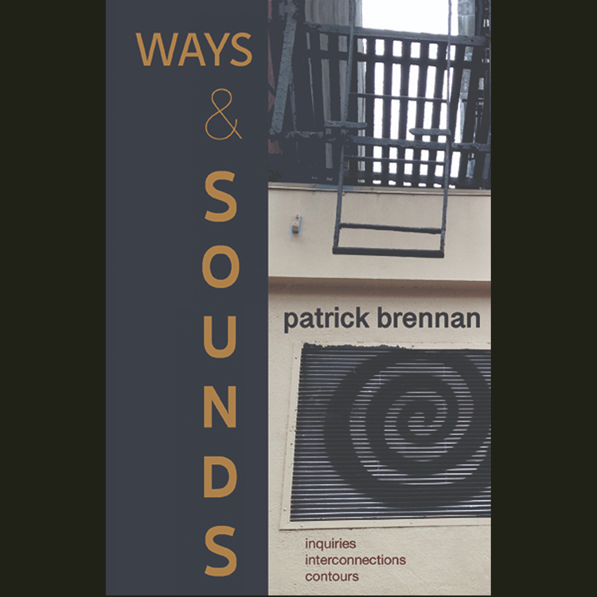 Ways & Sounds: inquiries, interconnections, contours