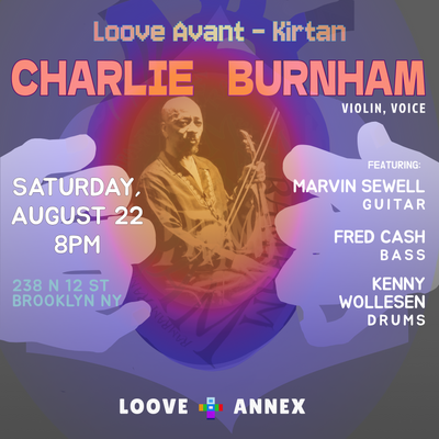 Loove Avant-Kirtan 2  with Charlie Burnham - 8/22/26