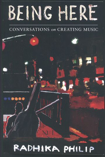 Being Here: Conversations on Creating Music