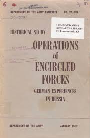Operations of Encircled Forces: German Experiences in Russia