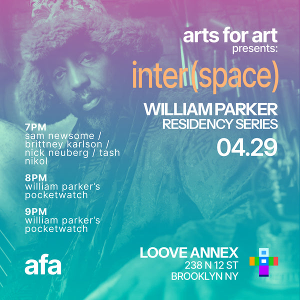 AFA inter(space) William Parker Residency Apr 29