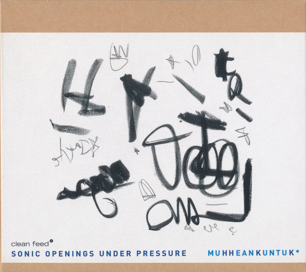 Muhheankuntuk sonic openings under pressure CD